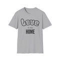 Love Is My Home Affirmation T-Shirt