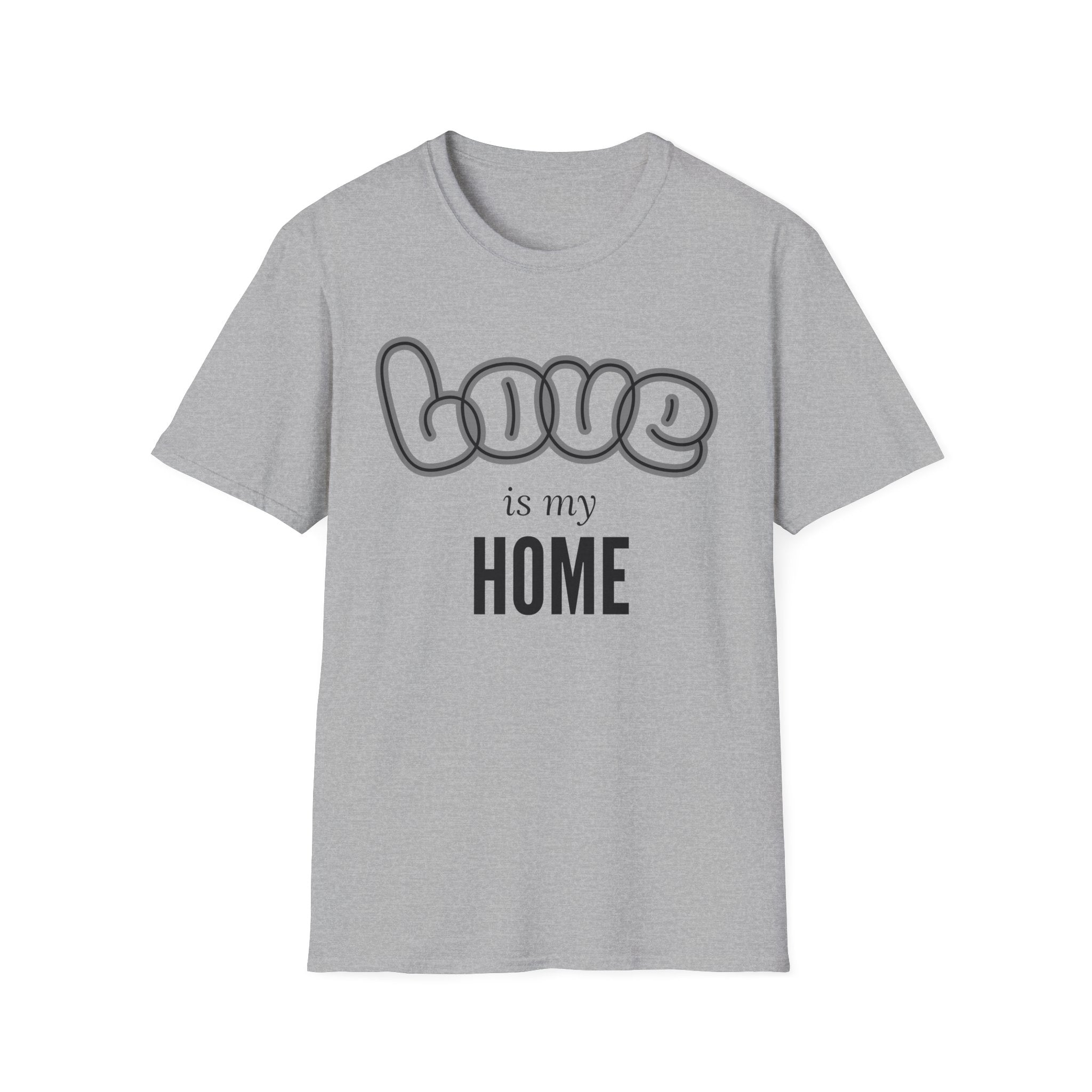 Love Is My Home Affirmation T-Shirt