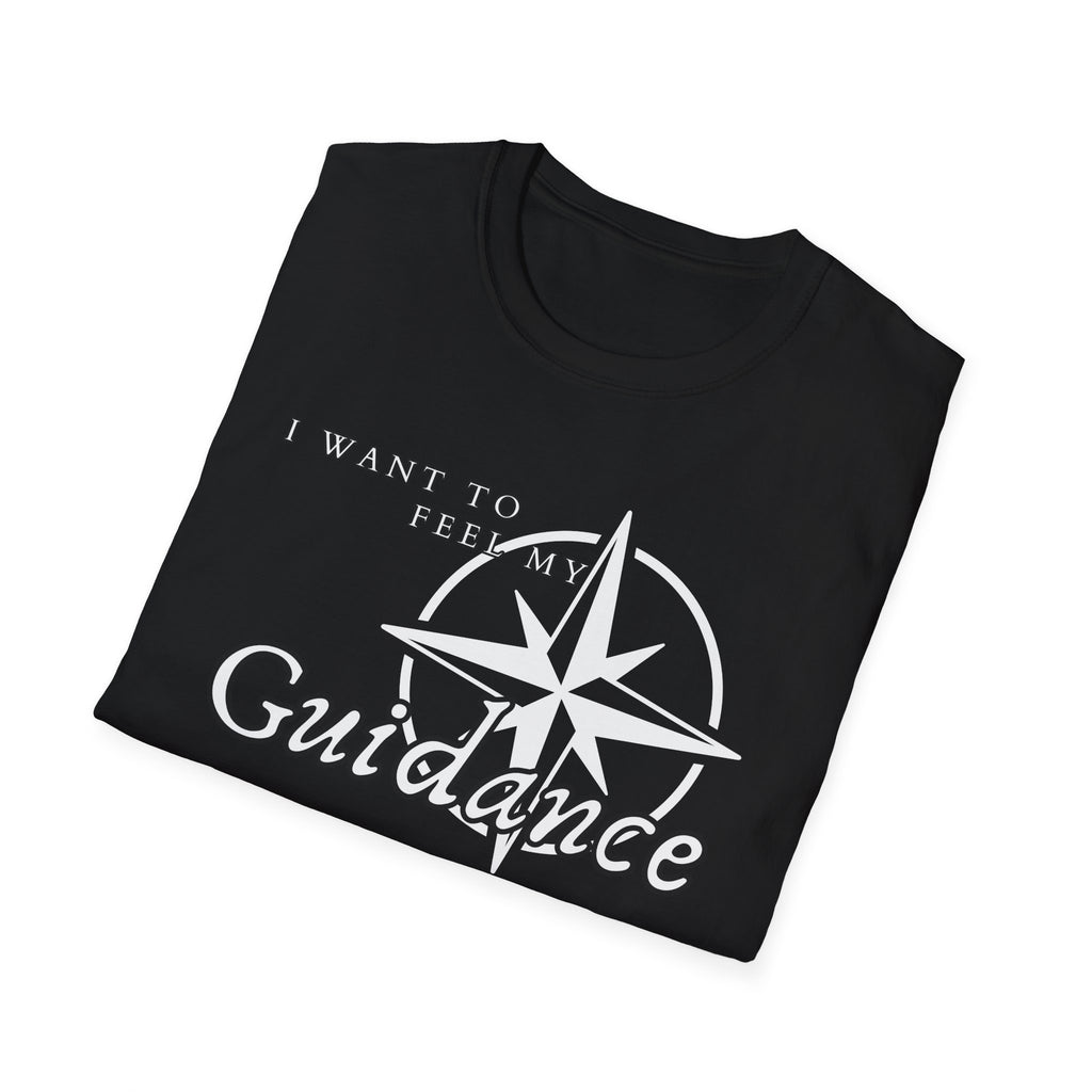 Guidance Affirmation T-Shirt | "I Want to Feel My Guidance"