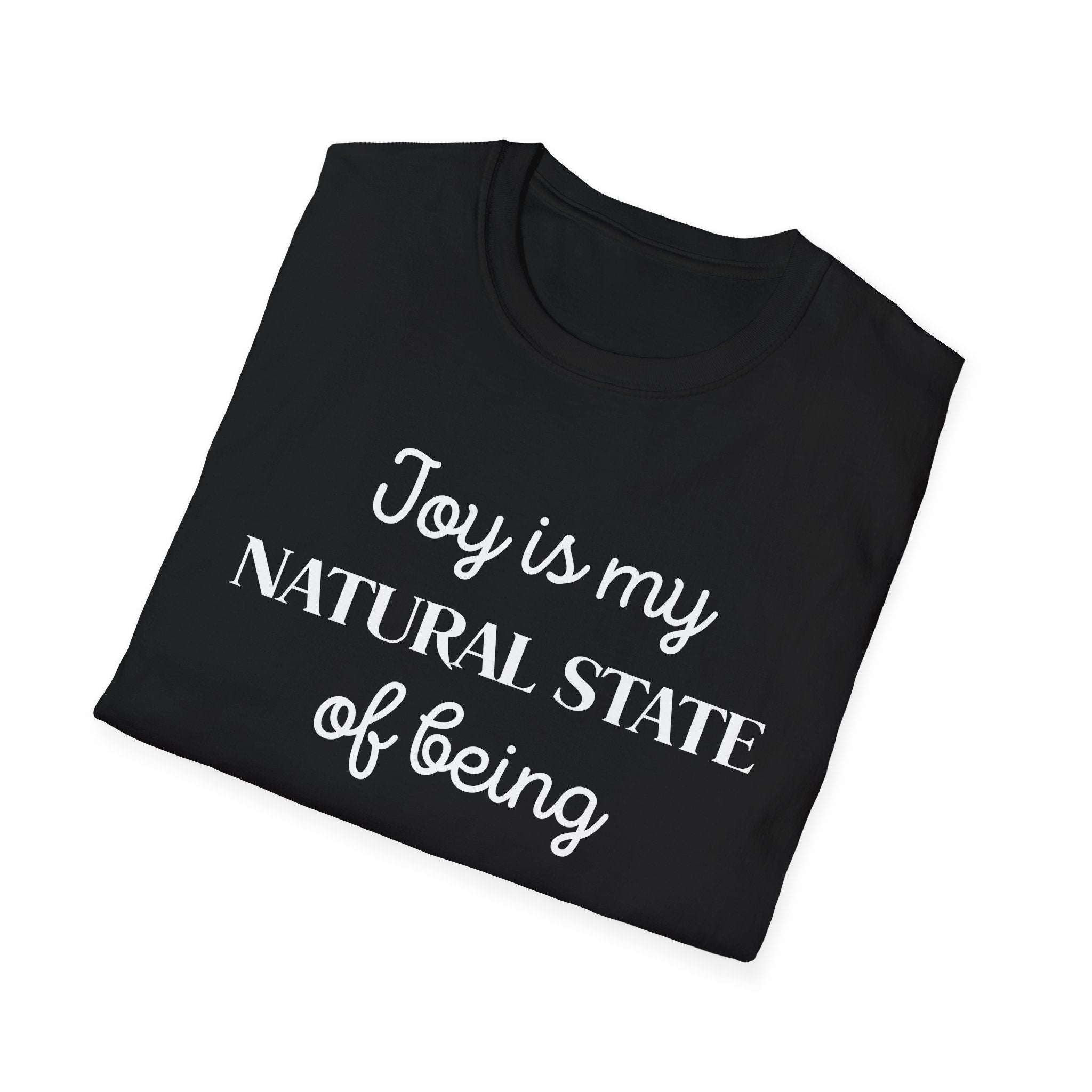 Joy Is My Natural State T-Shirt | Positive Affirmation Tee