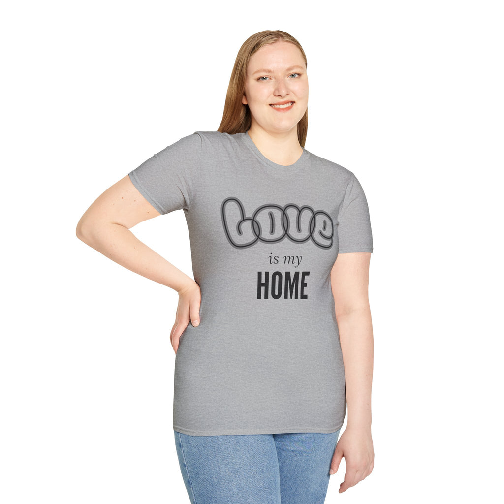 Love Is My Home Affirmation T-Shirt
