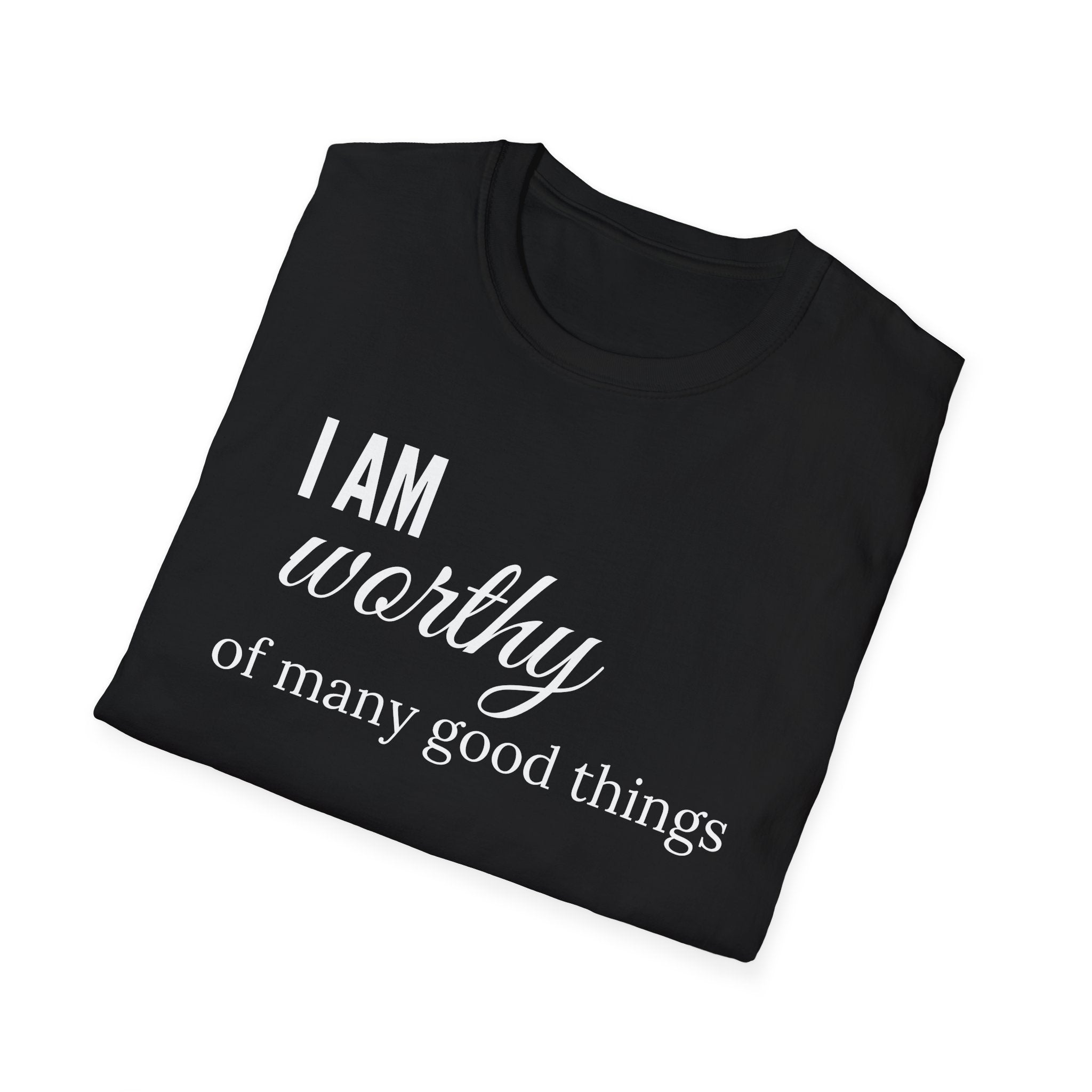 I Am Worthy of all Good Things Affirmation T-Shirt
