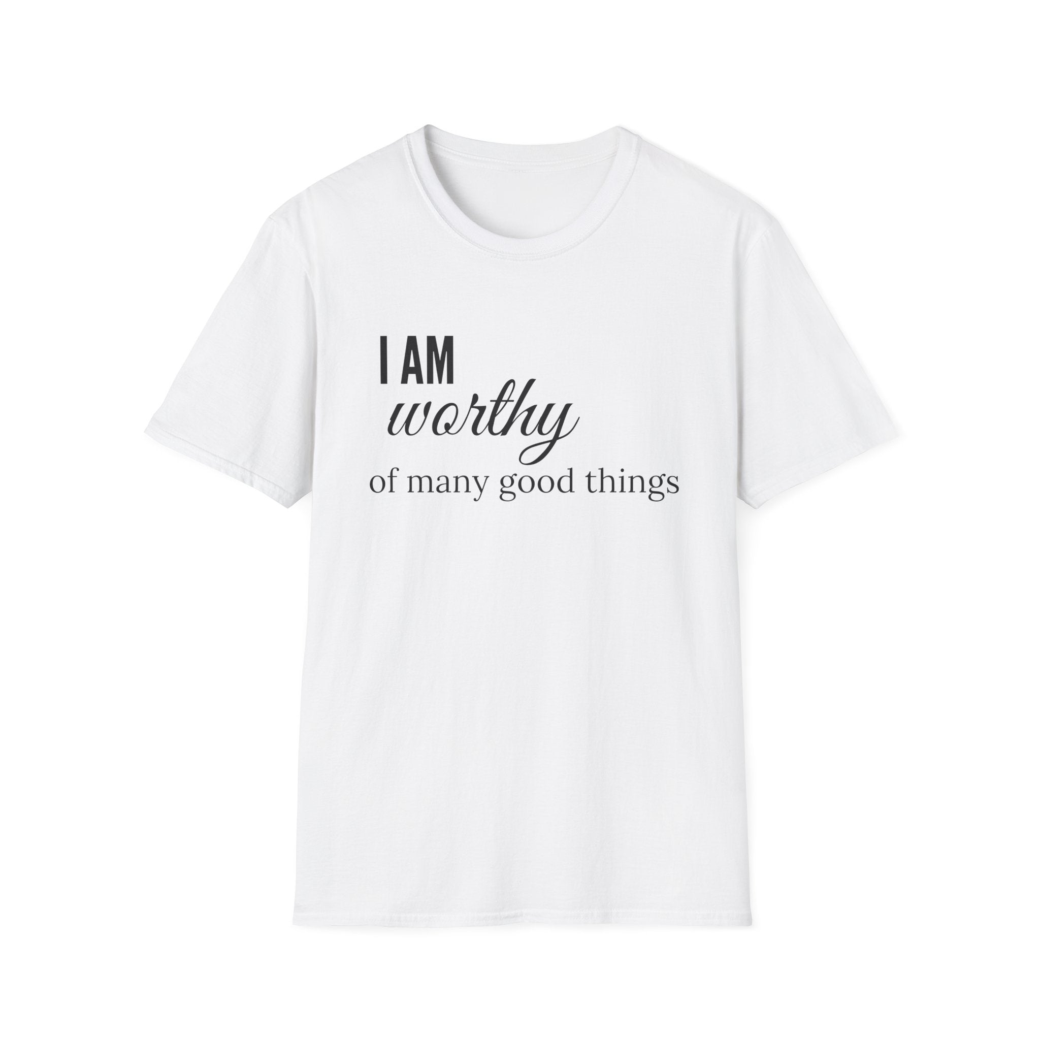 I Am Worthy of all Good Things Affirmation T-Shirt