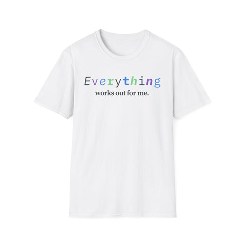 Everything Works Out For Me T-Shirt | Positive Affirmation Tee