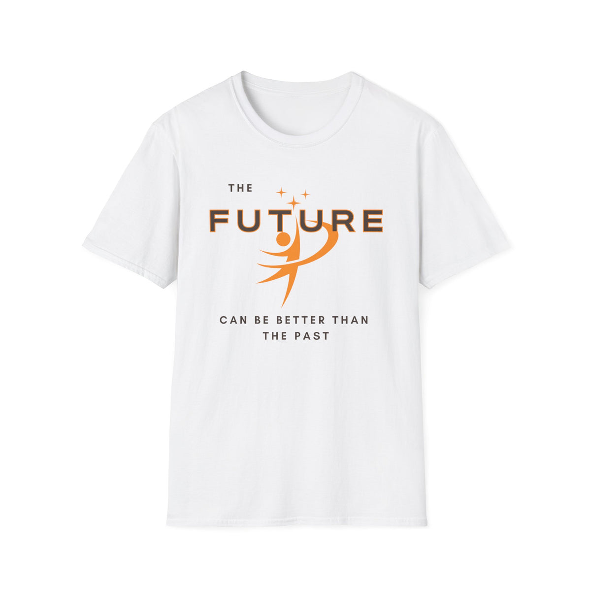 The Future Can Be Better Than the Past T-Shirt | Inspirational Affirmation Tee