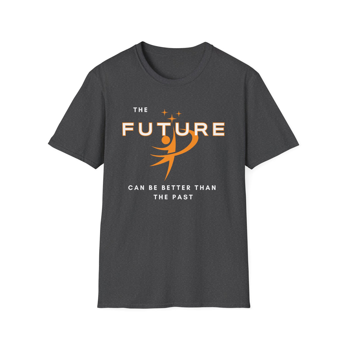 The Future Can Be Better Than the Past T-Shirt | Inspirational Affirmation Tee