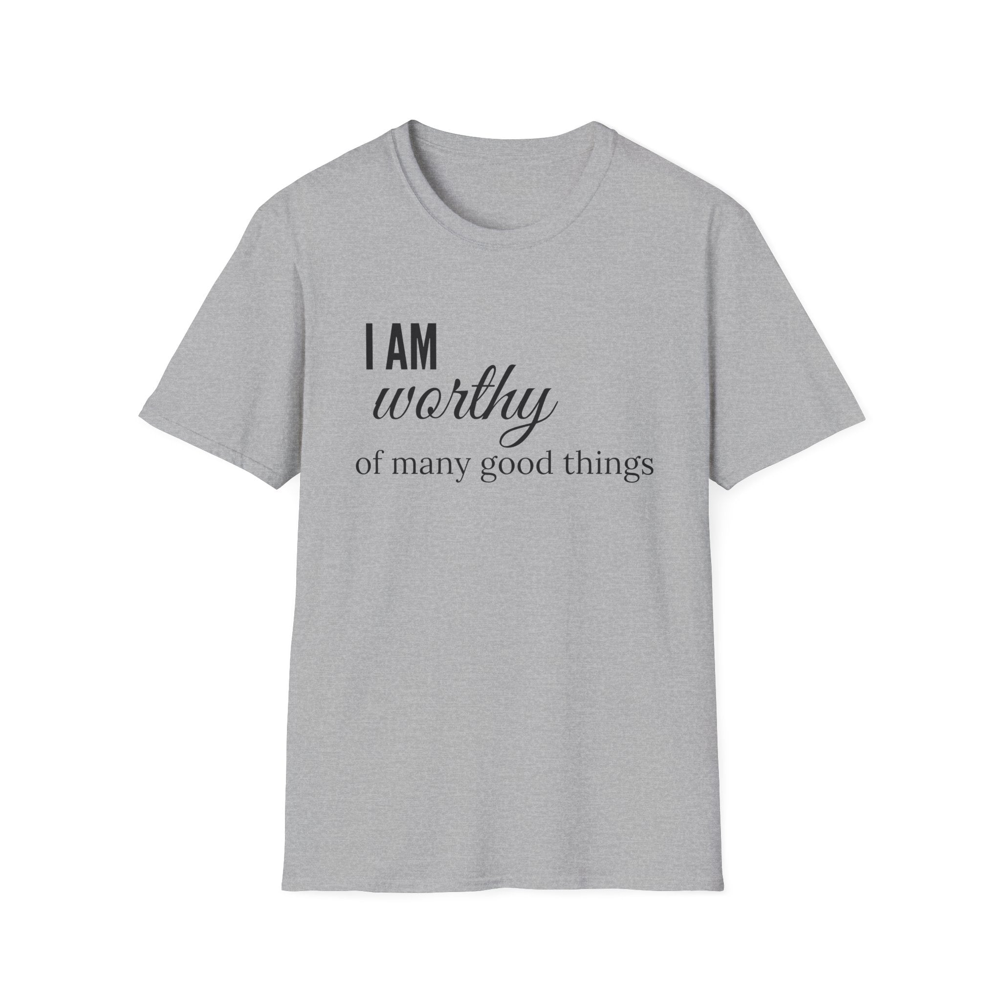 I Am Worthy of all Good Things Affirmation T-Shirt